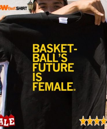 Basket-Ball'S Future Is Female Shirt