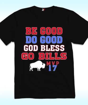 Be Good Do Good Go Bills Shirt, Josh Allen Mvp 17