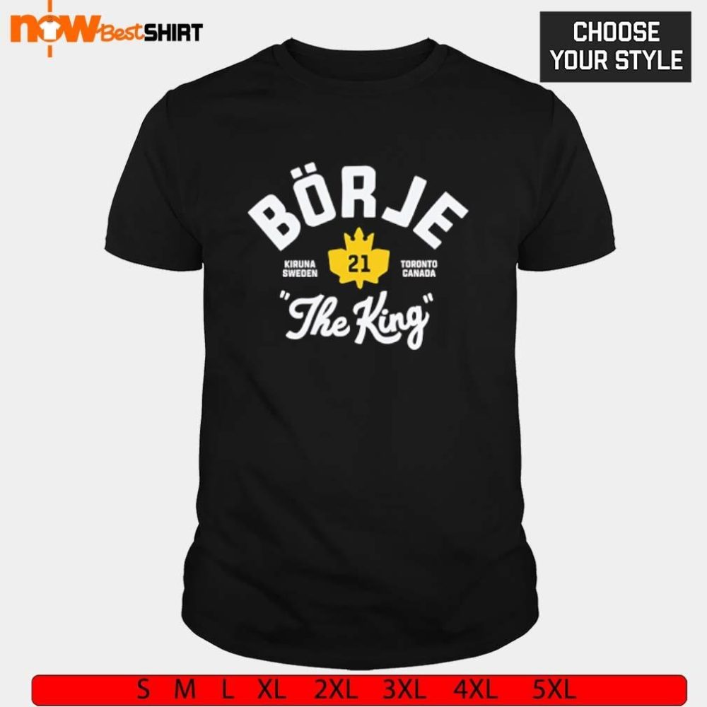 Borje The King Kiruna Sweden Toronto Canada Shirt