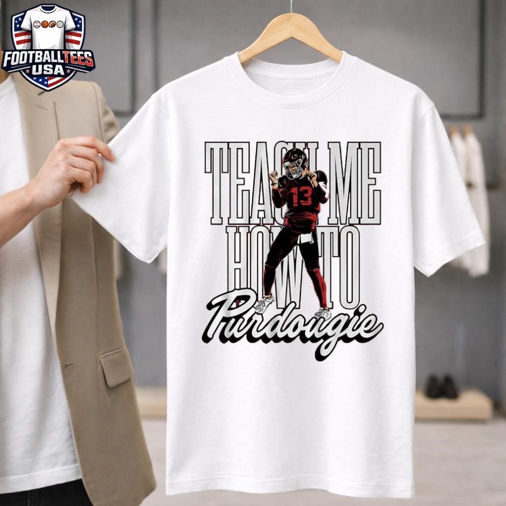 Brock Purdy Teach Me How To Purdougie Unisex Shirt