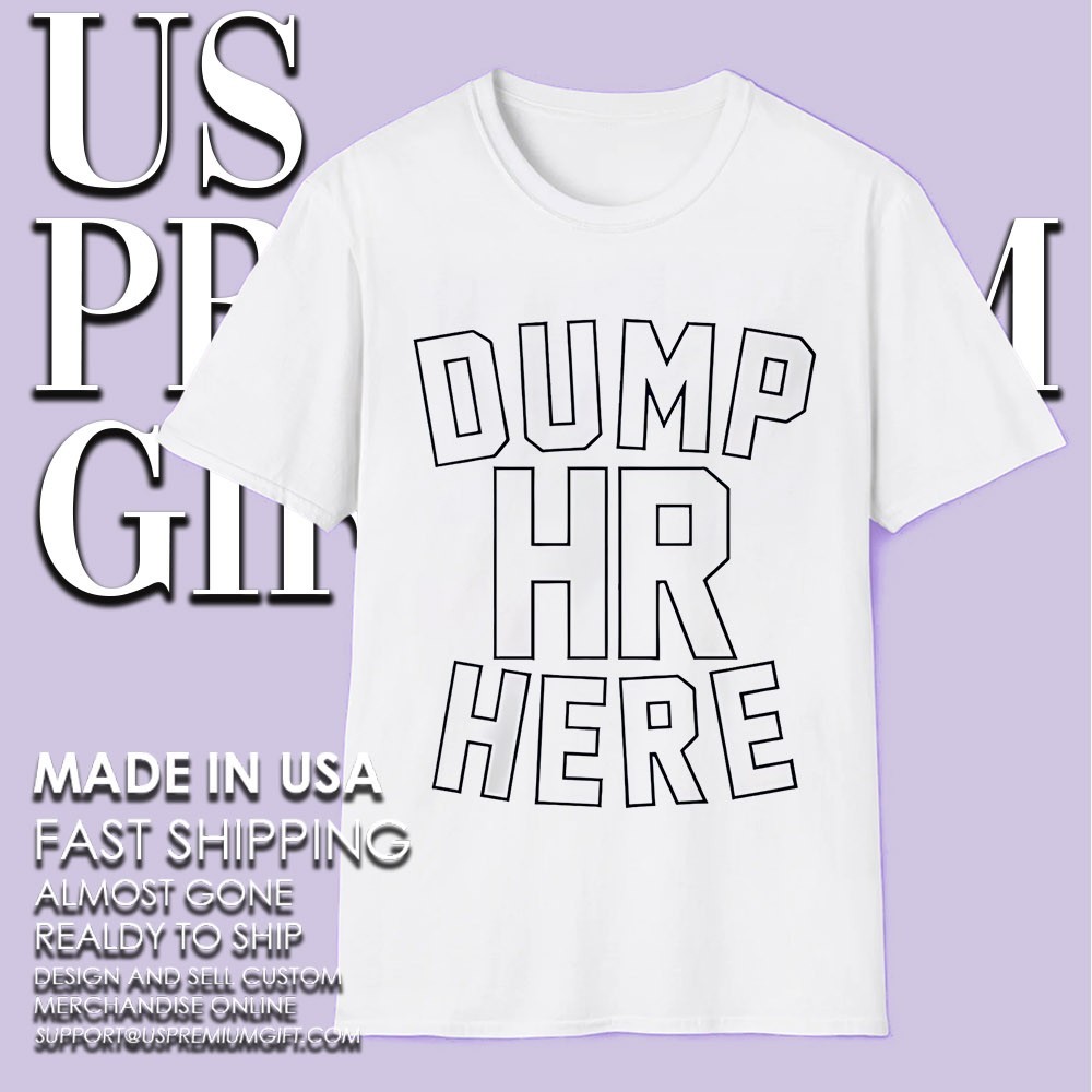 Dump Hr Here Jameson Turner Shirt