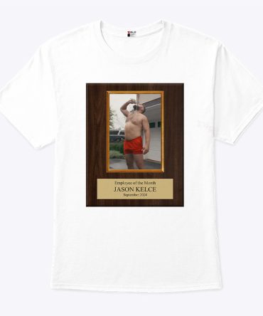 Employee Of The Month Jason Kelce T Shirt