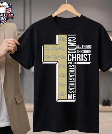 Georgia Tech Yellow Jackets I Can Do All Things Through Christ Who Strengthens Me Cross 2025 Unisex Shirt