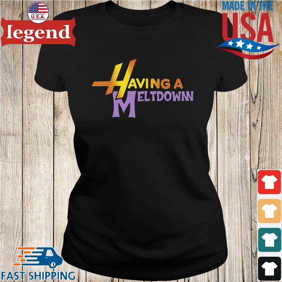 Having A Meltdown T-Shirt - Image 3