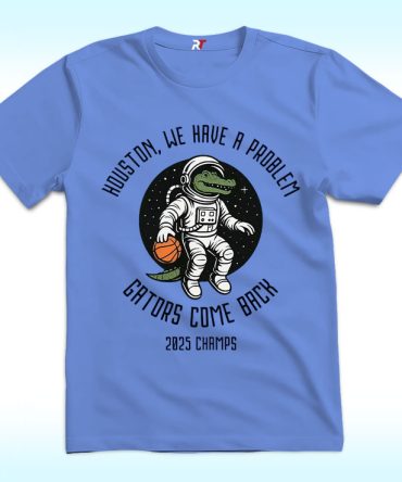 Houston We Had A Problem Shirt, Gators Comeback 2025 Champions