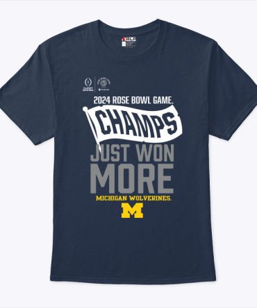 Michigan Wolverines 2024 Rose Bowl Champs Just Won More Shirt