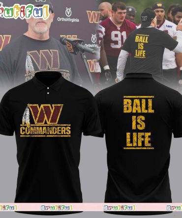 Nfl Dan Quinn Washington Commanders Ball Is Life Polo Shirt