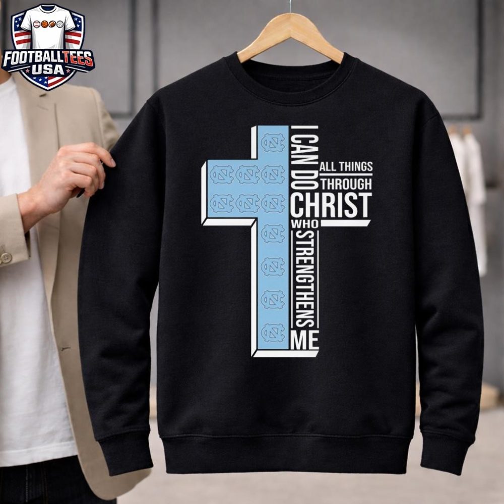 North Carolina Tar Heels I Can Do All Things Through Christ Who Strengthens Me Cross 2026 Unisex Shirt - Image 2