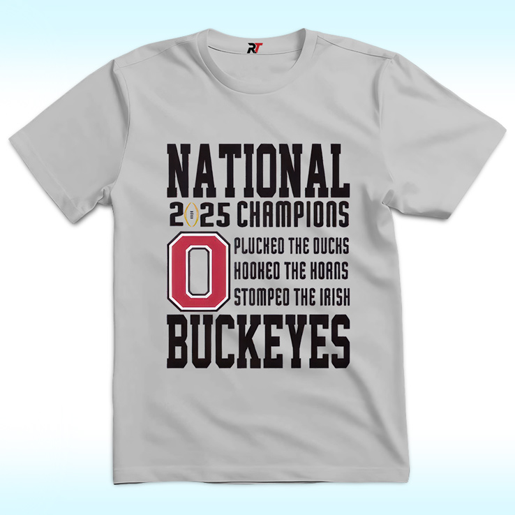 Ohio State Plucked The Ducks Hooked The Horns Stomped The Irish 2025 National Champions Shirt