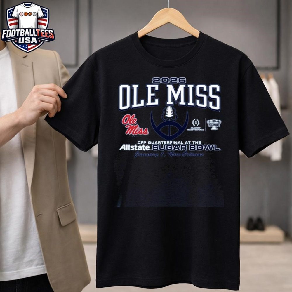 Ole Miss Rebels Football Sugar Bowl Bound Cfp Quarterfinal At The Allstate Sugar Bowl January, New Orleans 2026 T-Shirt