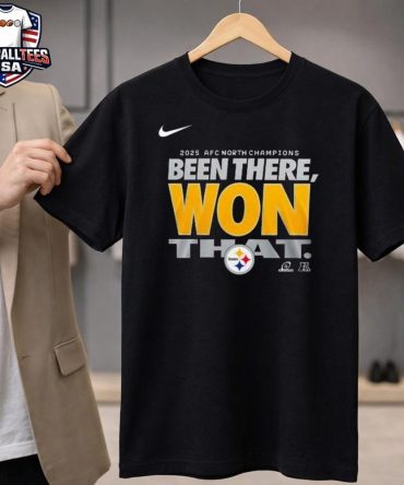Pittsburgh Steelers 2025 Afc North Champions Been There Won That Unisex Shirt