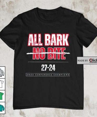 Alabama Crimson Tide All Bark No Bite 27 24 Victory Score 2023 Conference Champions T-Shirt