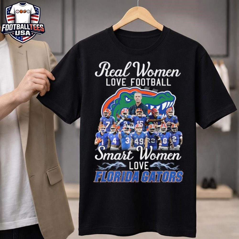 Real Women Love Football Smart Women Love Florida Gators 2026 Unisex Shirt