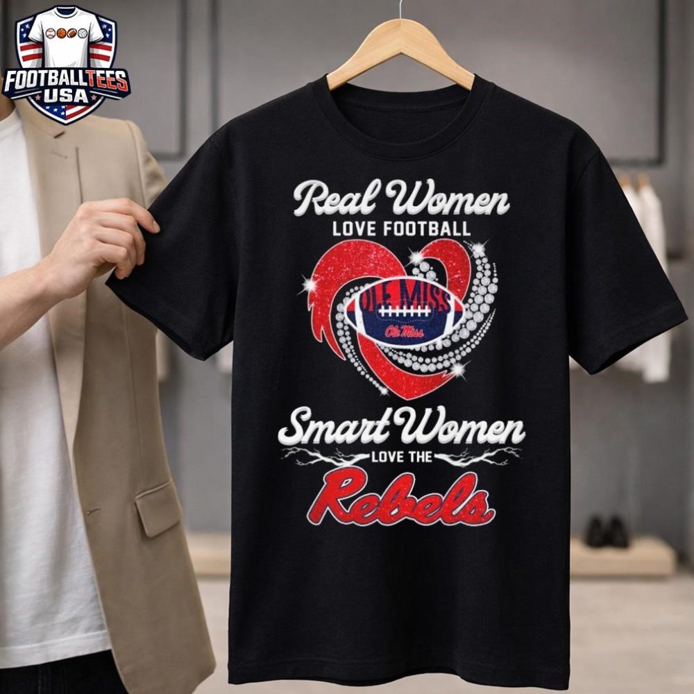 Real Women Love Football Smart Women Love The Ole Miss Rebels Diamond Heart 2026 Unisex Shirt