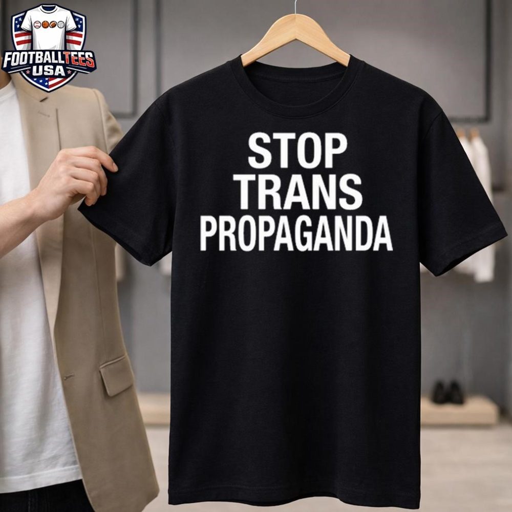 Stop Trans Propaganda Unisex Shirt