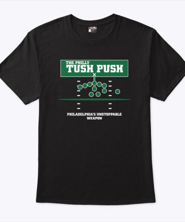 The Philly Tush Push Philadelphia'S Unstoppable Weapon T Shirt