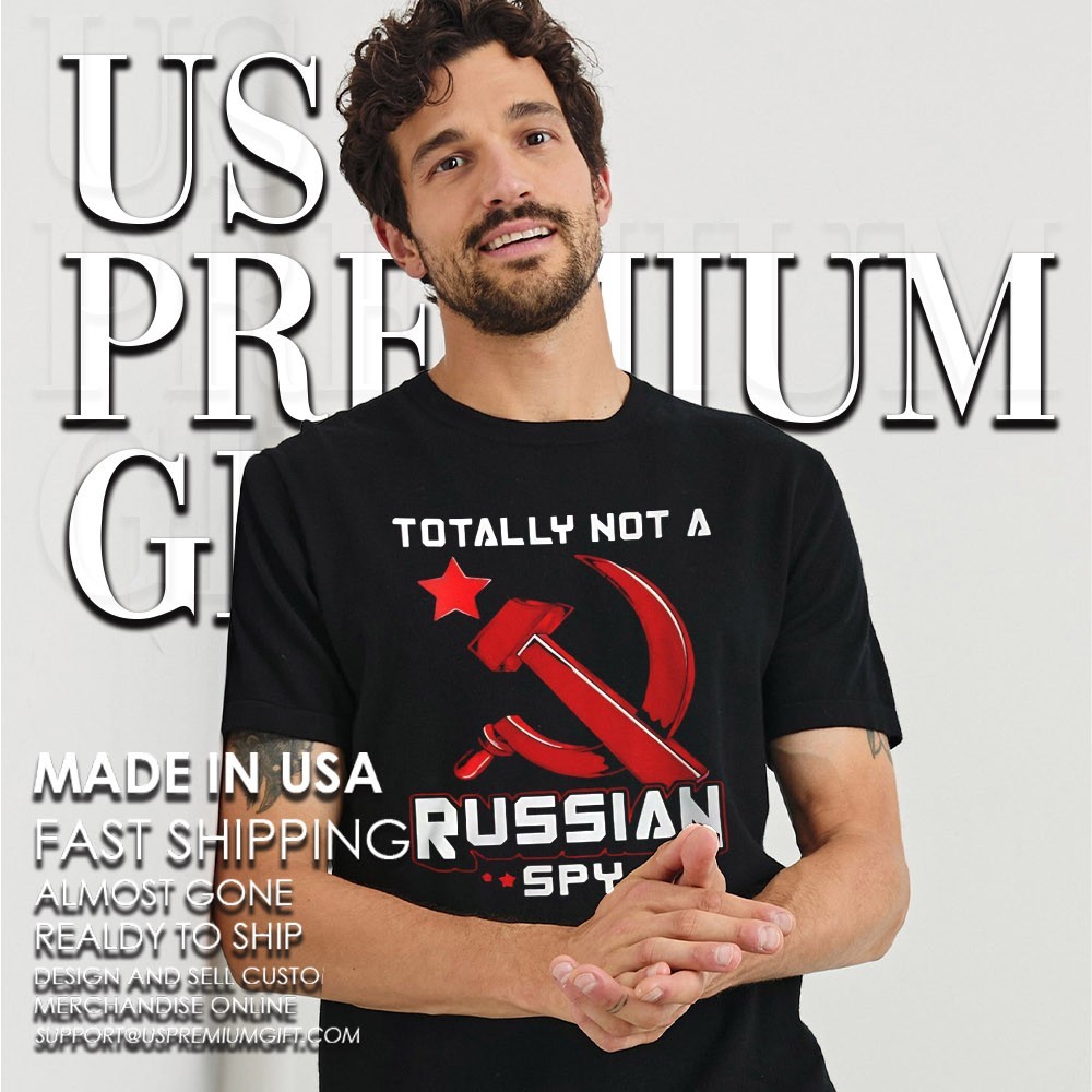 Totally Not A Russian Spy Shirt