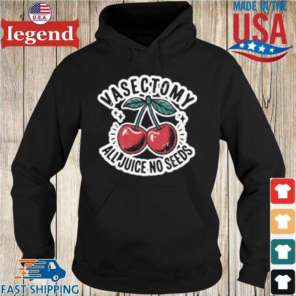 Vasectomy All Juice No Seeds T-Shirt - Image 2