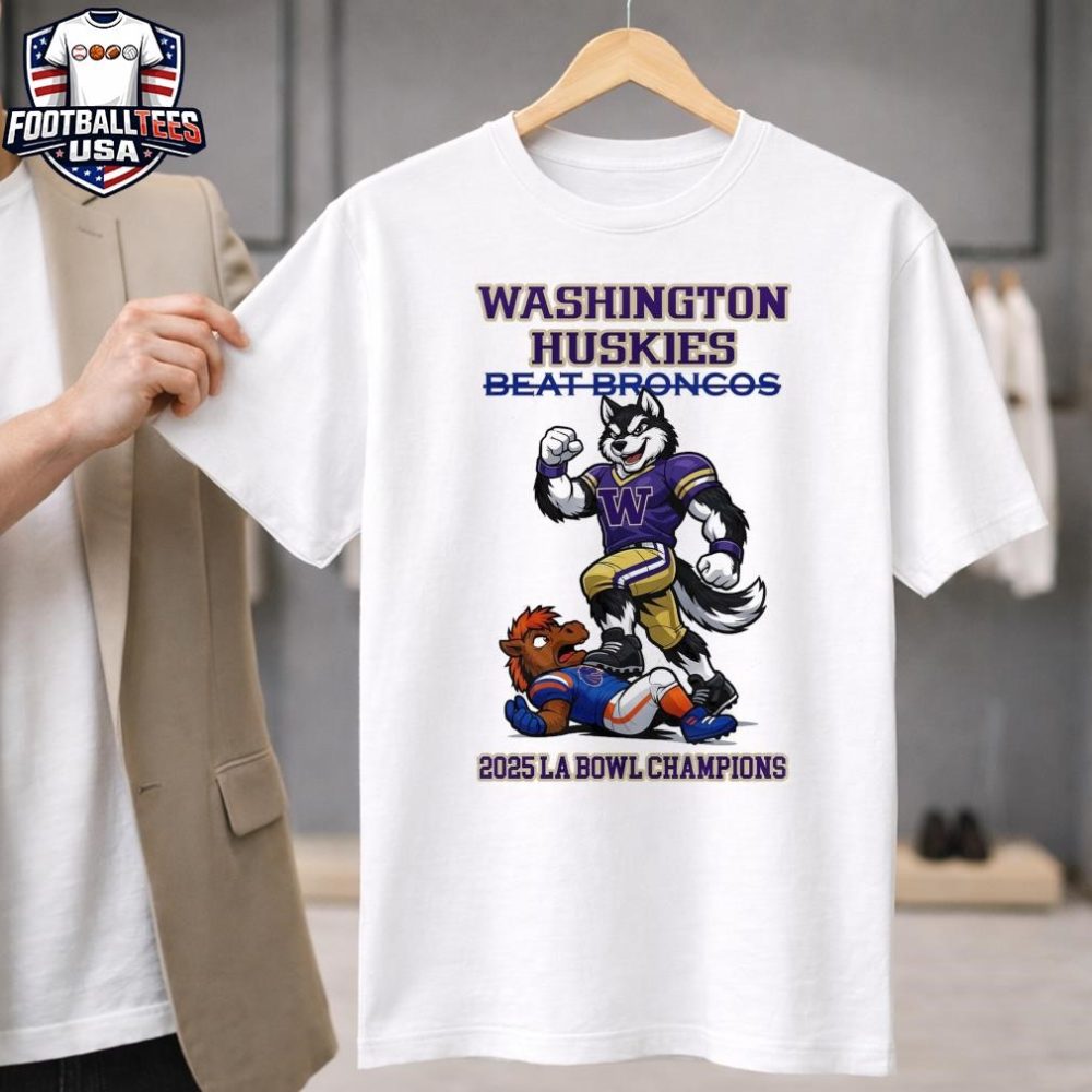 Washington Huskies Beat Broncos Ncaa 2025 La Bowl Champions Mascot T-Shirt