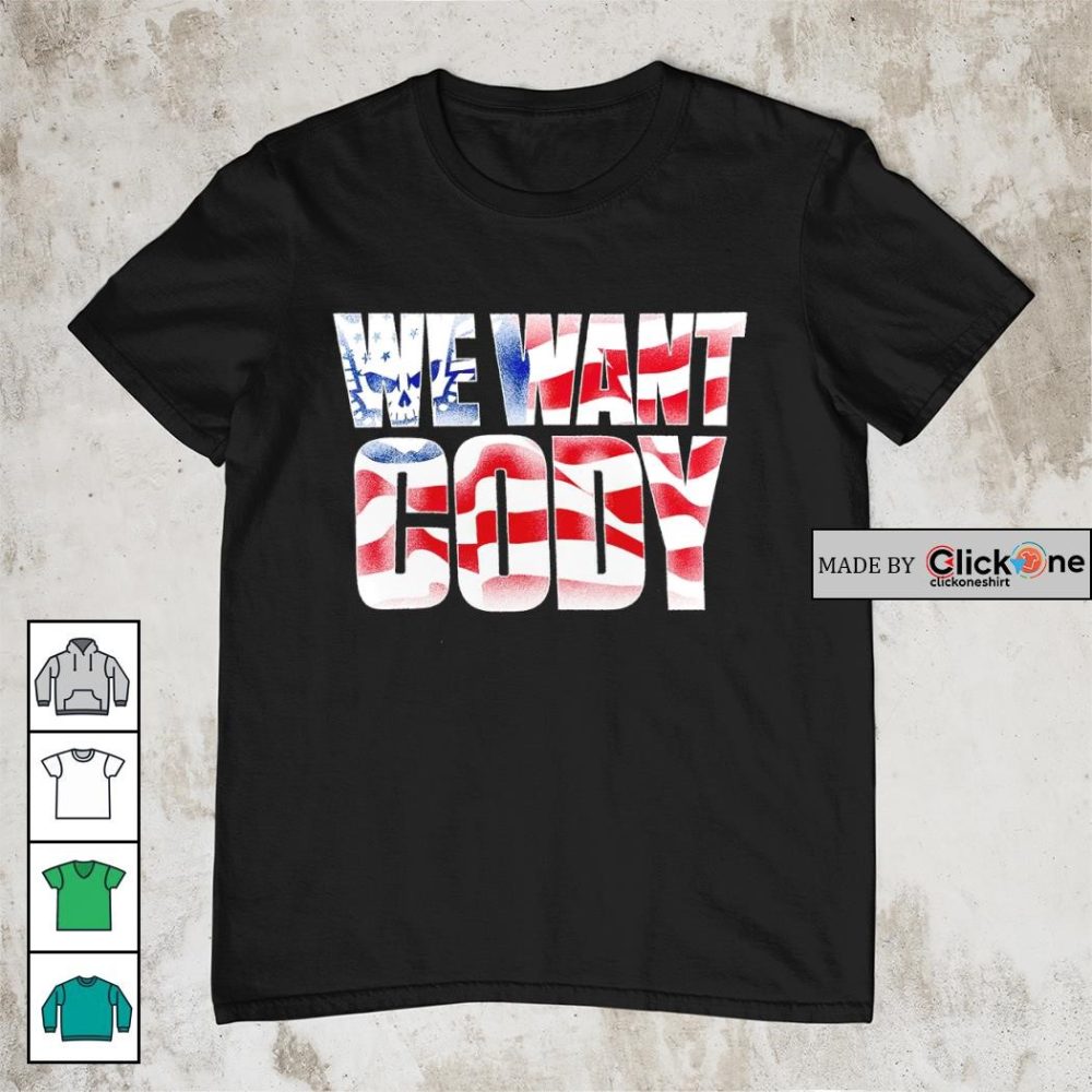 We Want Cody Rhodes Shirt