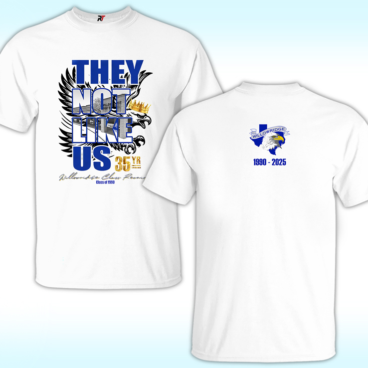 Willowridge 35Yr Reunion They Not Like Us Shirt