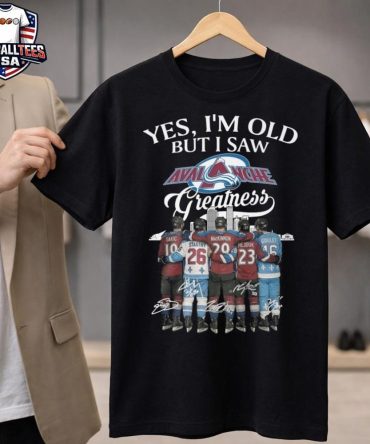 Yes I'M Old But I Saw Colorado Avalanche Greatness Players Signatures Unisex Shirt