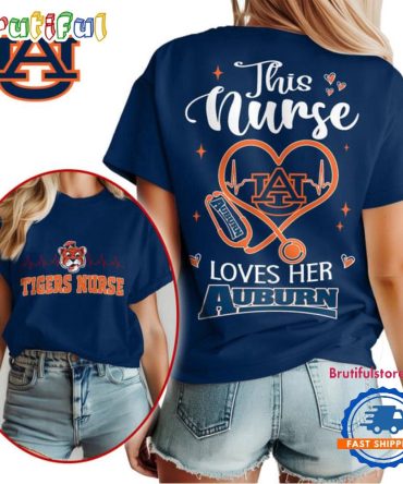 Auburn Tigers Nurse Appreciation Month Unisex 3D Shirt
