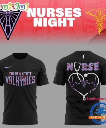 Golden State Valkyries Wnba X Nurses Night 2025 3D Print T Shirt