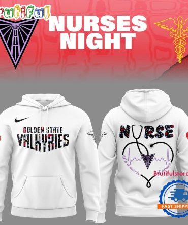 Golden State Valkyries Wnba X Nurses Night 2025 Hoodie