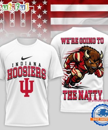 Indiana Hoosiers 2026 Ncaa We’Re Going To The Natty White 3D Shirt