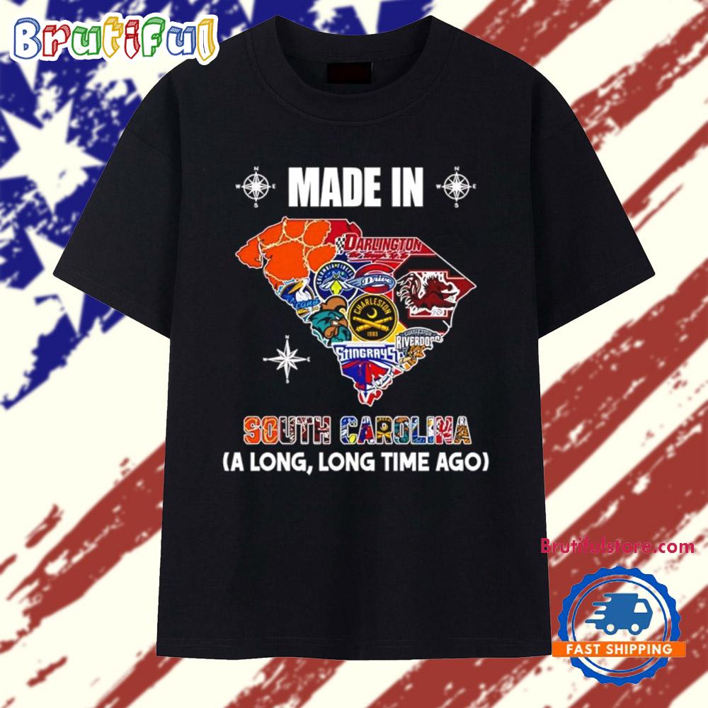 Made In South Carolina A Long Long Time Ago State T Shirt