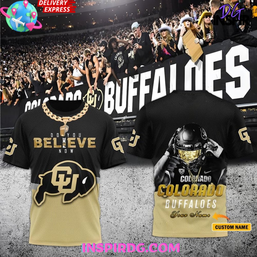 Colorado Buffaloes Prime Do You Believe Now T-Shirt