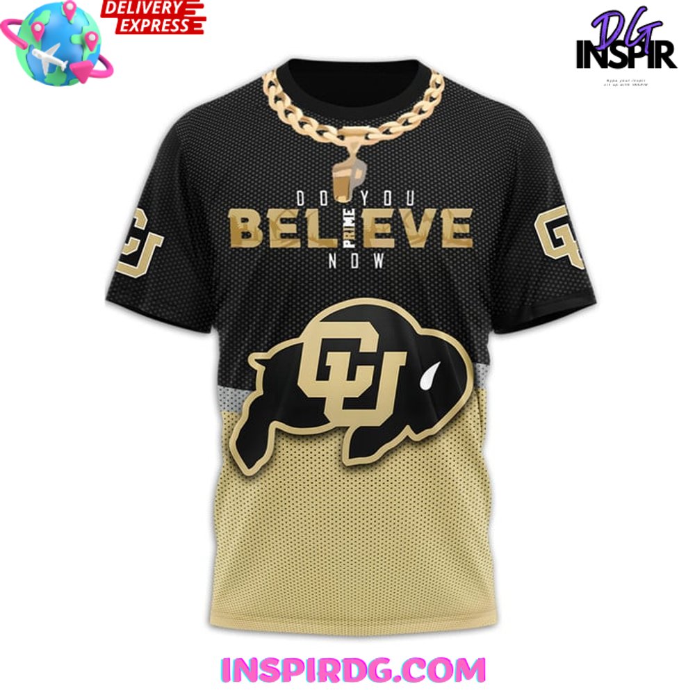 Colorado Buffaloes Prime Do You Believe Now T-Shirt - Image 2