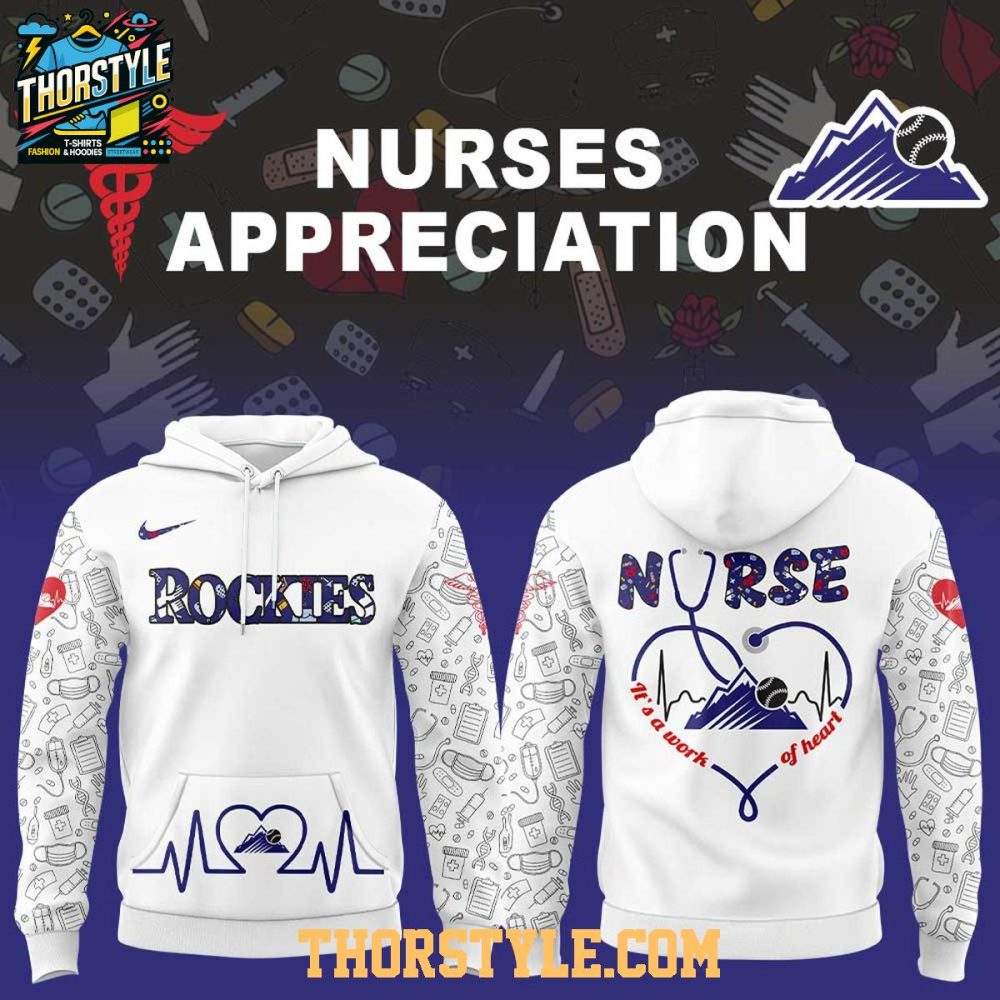 Colorado Rockies Nurses Appreciation Work Of Heart 2025 Hoodie T-Shirt