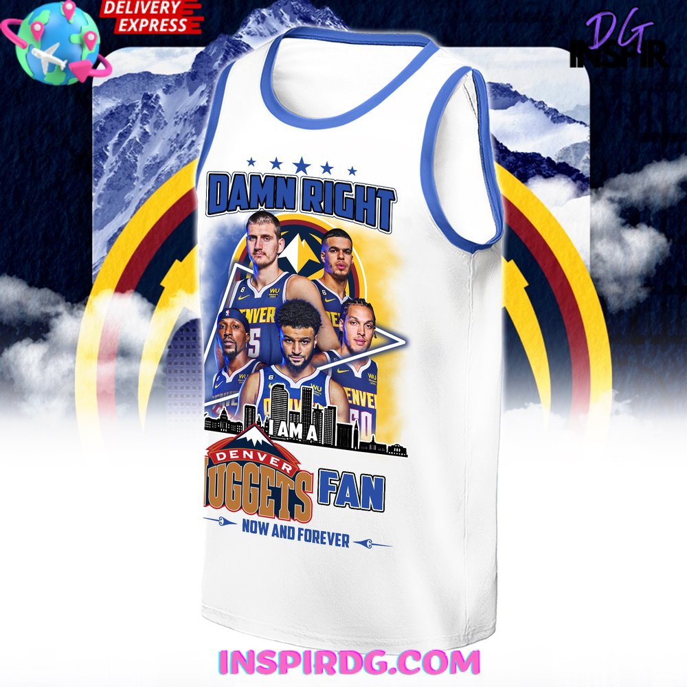 Damn Right Denver Nuggets Fan Limited Edition Shirt - Image 4