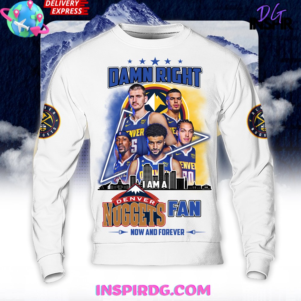 Damn Right Denver Nuggets Fan Limited Edition Shirt - Image 3
