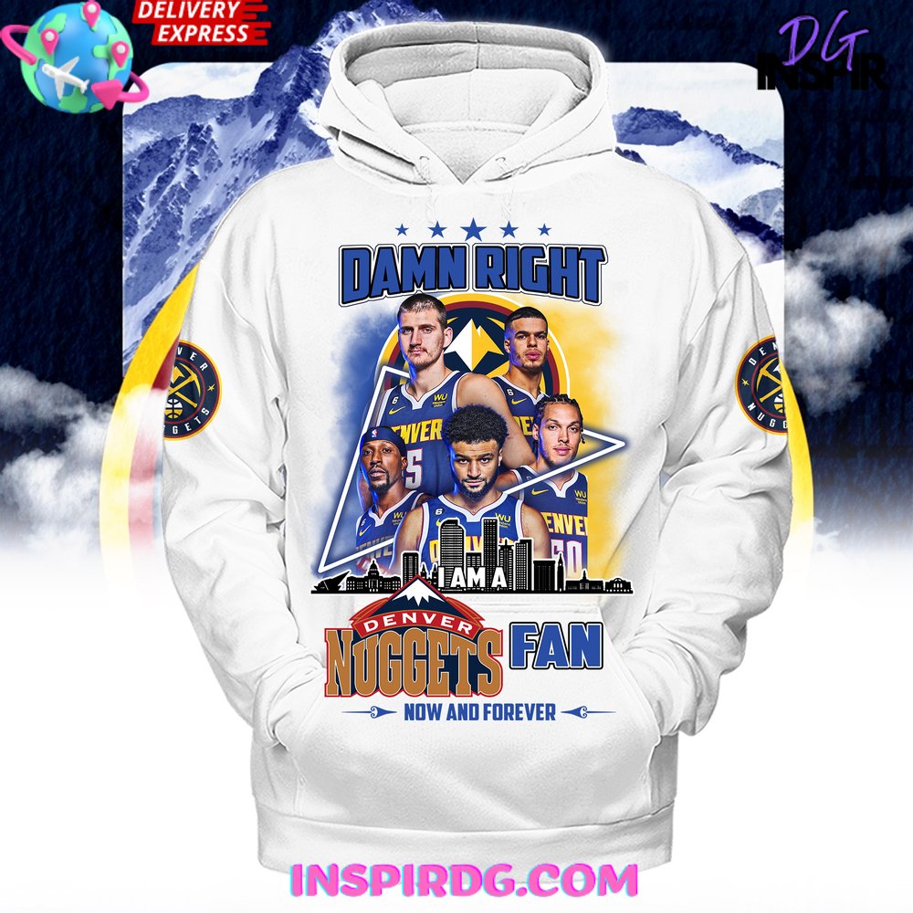 Damn Right Denver Nuggets Fan Limited Edition Shirt - Image 12