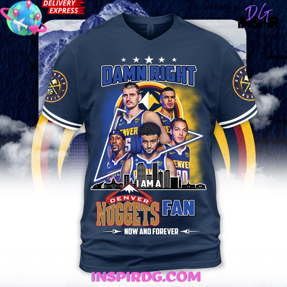 Damn Right Denver Nuggets Fan Limited Edition Shirt - Image 10