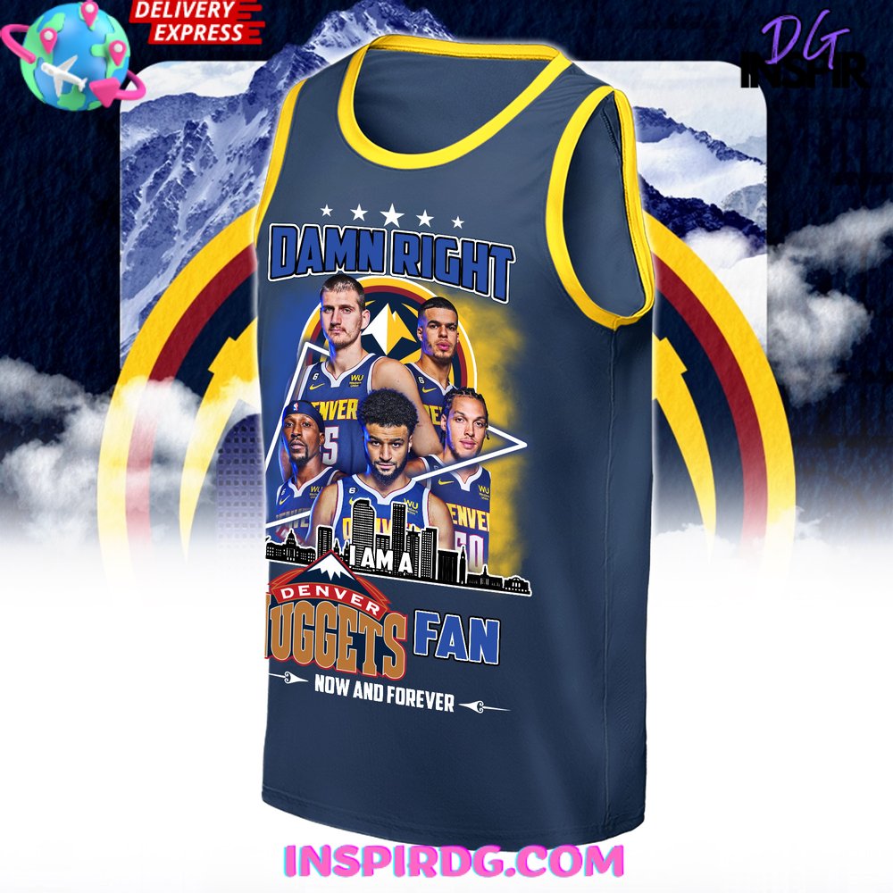 Damn Right Denver Nuggets Fan Limited Edition Shirt - Image 9