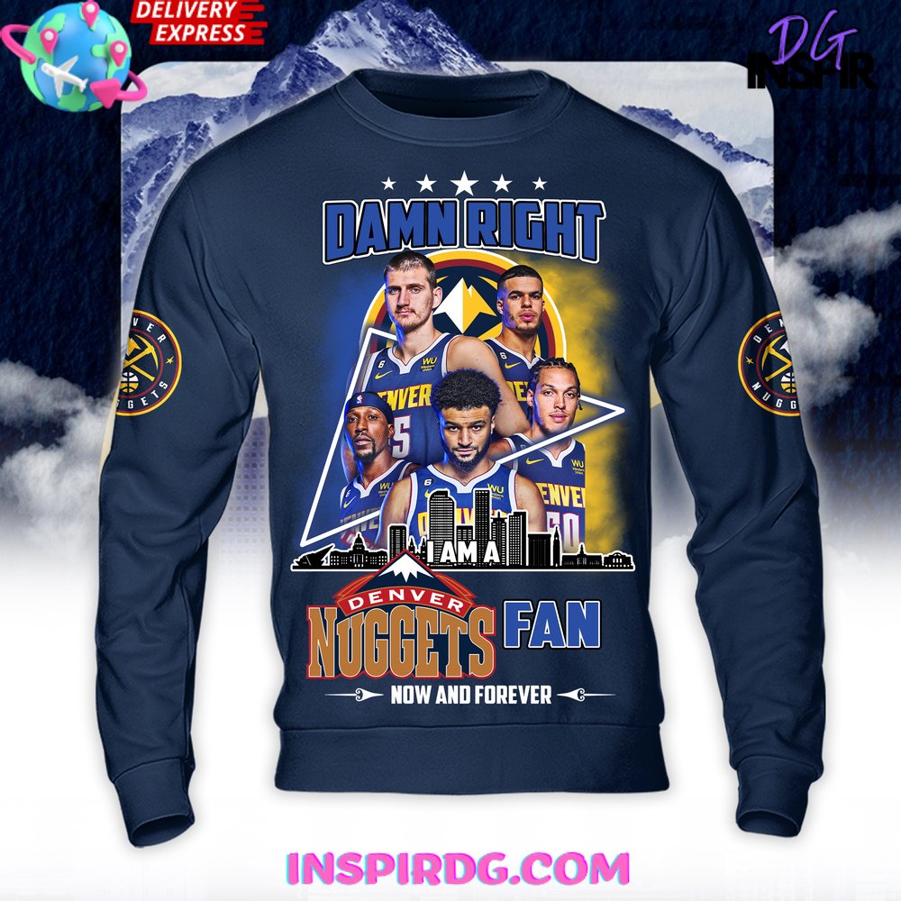 Damn Right Denver Nuggets Fan Limited Edition Shirt - Image 8