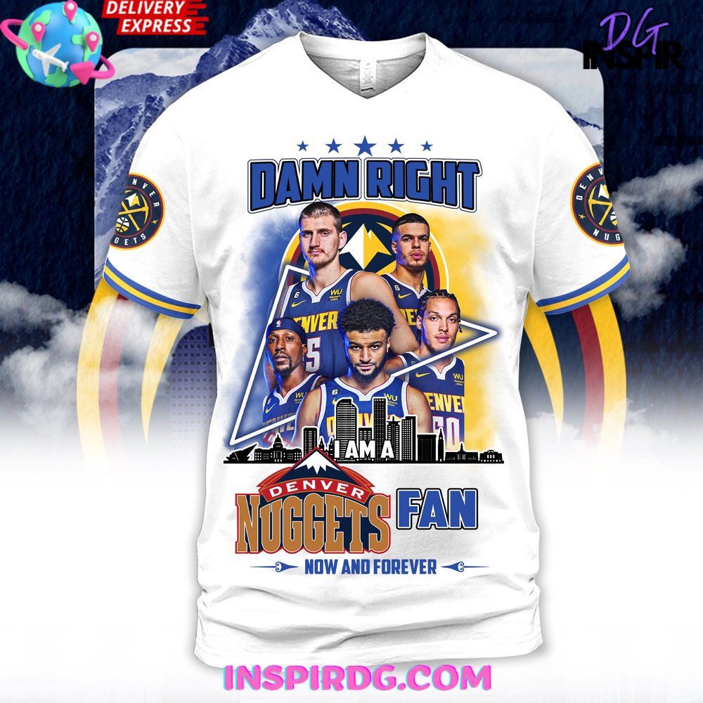Damn Right Denver Nuggets Fan Limited Edition Shirt - Image 5