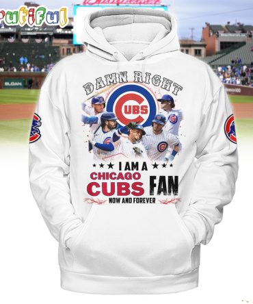 Damn Right I Am A Chicago Cubs Fan Hoodie