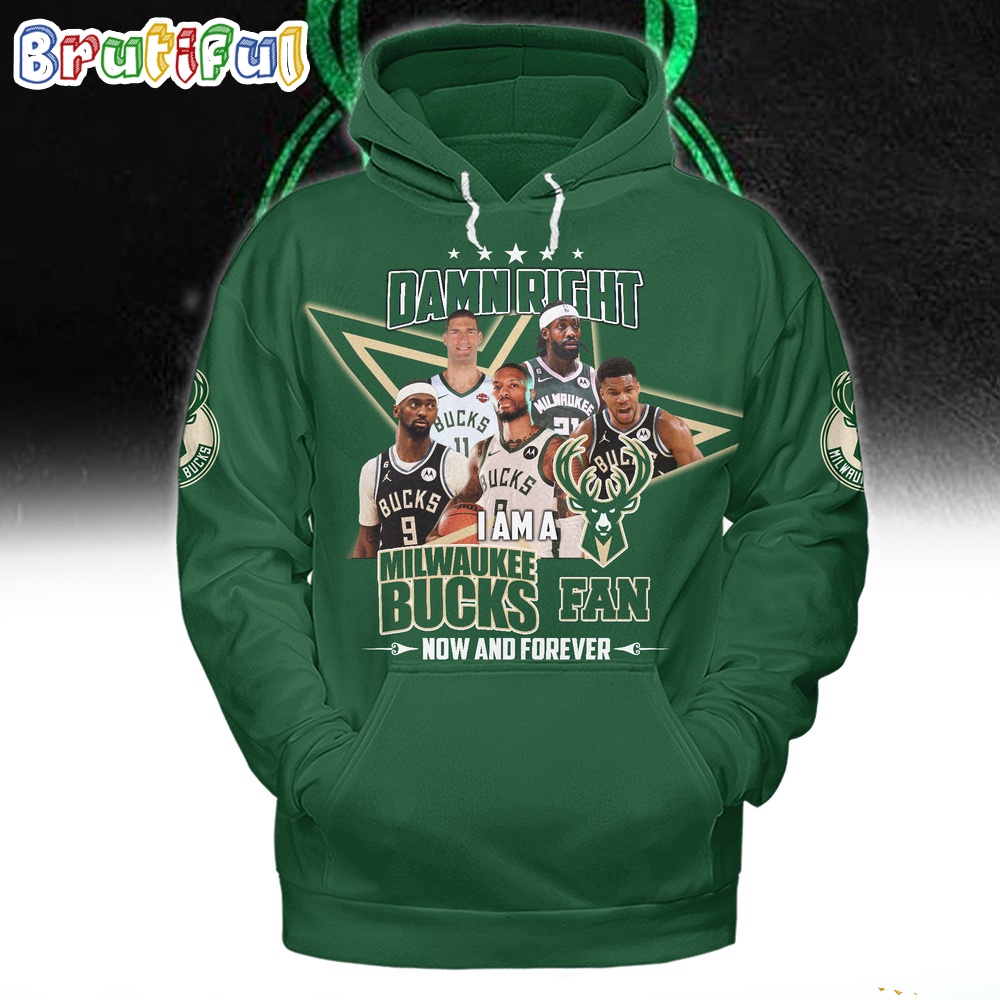 Damn Right I Am A Milwaukee Bucks Fan Hoodie
