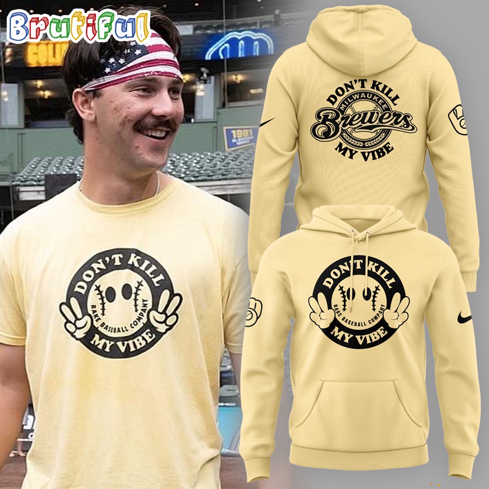 Don’T Kill My Vibe Milwaukee Brewers Baseball Hoodie