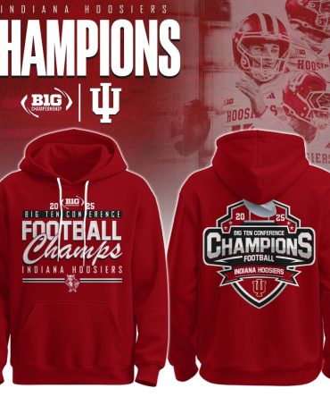 Indiana Hoosiers,Indiana Football University 2025 Big Ten Football Conference Champions Hoodie Limited Edition
