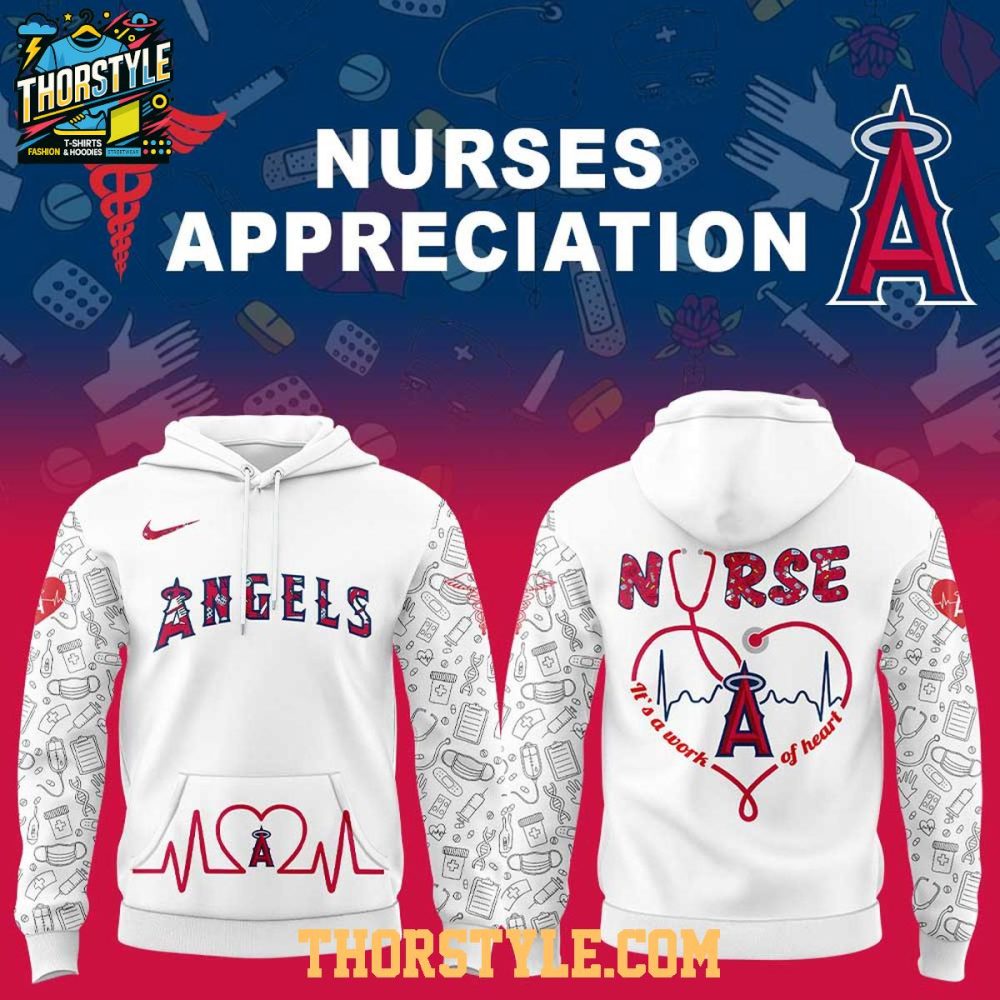 Los Angeles Angels Nurses Appreciation Work Of Heart 2025 Hoodie T-Shirt