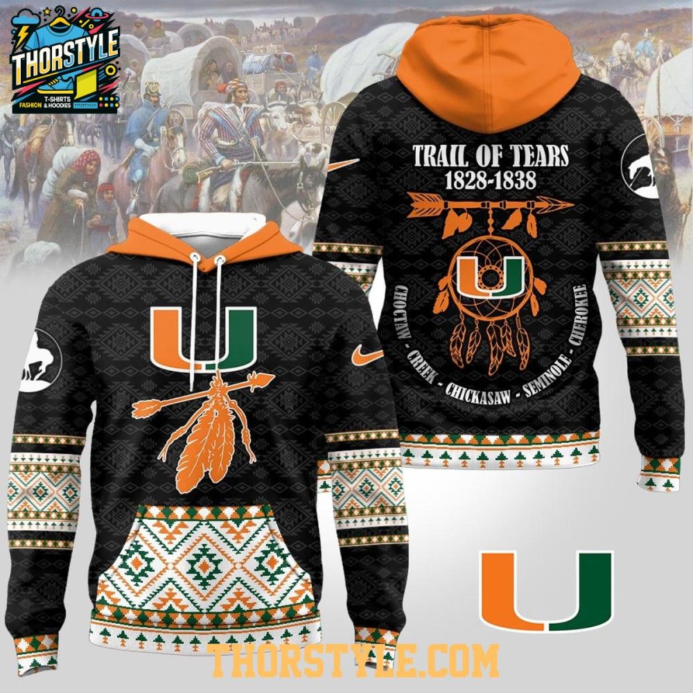 Miami Hurricanes Native American Awareness Trail Of Tears 2025 Ncaa Hoodie