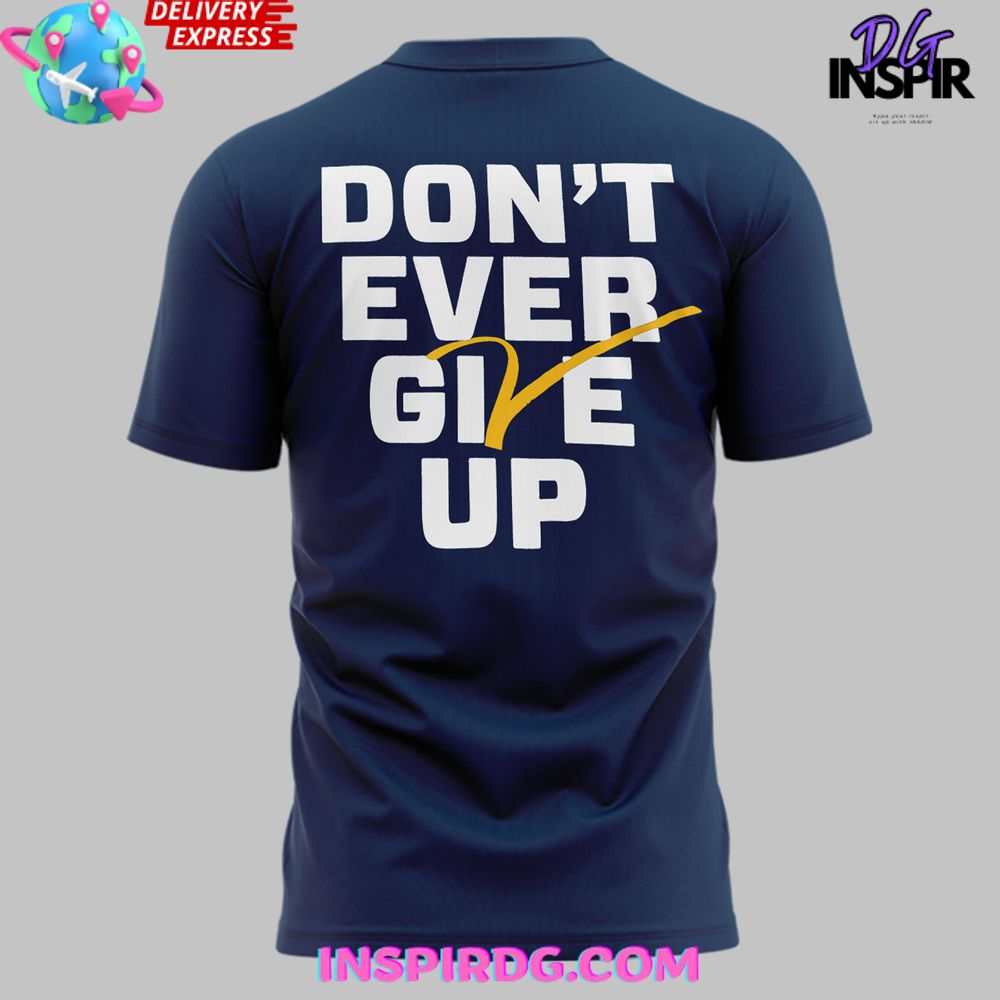 Michigan Wolverines Basketball Don'T Ever Give Up T-Shirt - Image 3