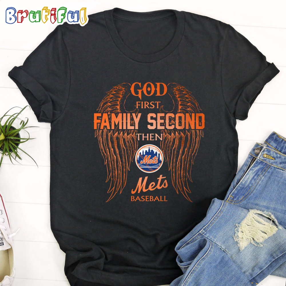 New York Mets God First Family Second Then Mets Baseball T Shirt