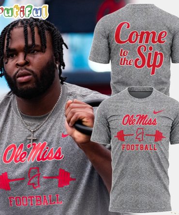 Ole Miss Rebels Football Come To The Sip T Shirt
